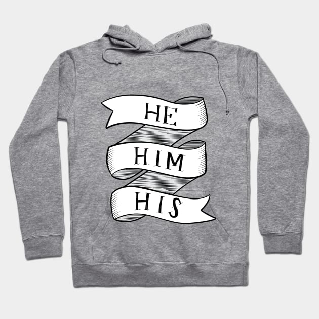 He-Him-His Hoodie by azeriacrafts